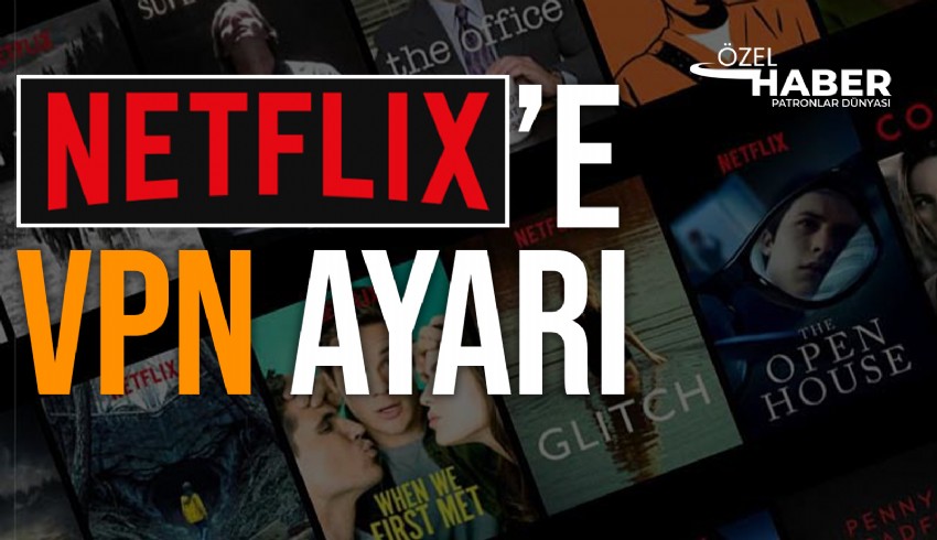 n Netflix hat Beschränkungen für Konten eingeführt, die in der Türkei mithilfe von VPN-Anwendungen erstellt wurden